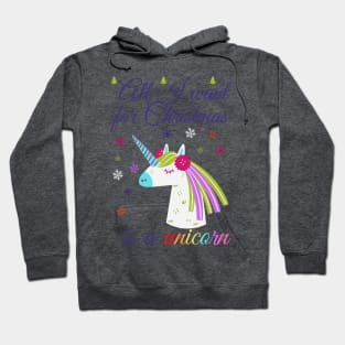 All I want for Christmas is a unicorn Hoodie